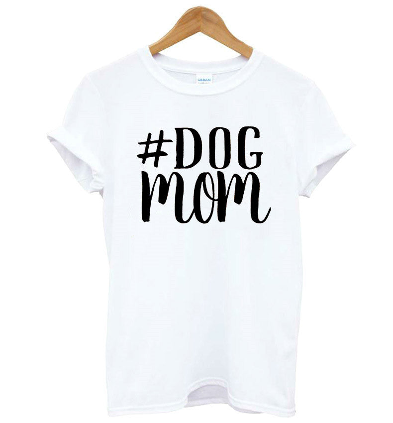 T-shirt DOG MOM European And American Alphabet Short Sleeves - The Dog Branch