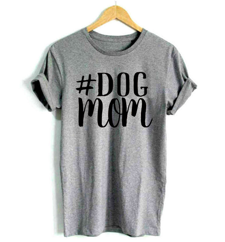T-shirt DOG MOM European And American Alphabet Short Sleeves - The Dog Branch